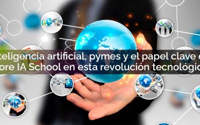Inteligencia artificial, pymes y el papel clave de Core IA School en esta revolución tecnológica