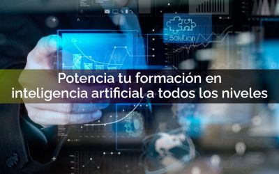 Potencia tu formación en inteligencia artificial a todos los niveles