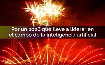 Por un 2026 que lleve a liderar en el campo de la inteligencia artificial